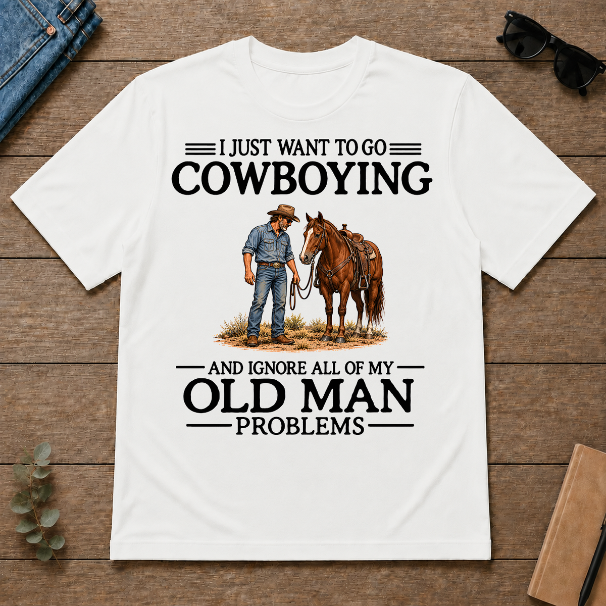 I Just Want To Go Cowboying - white - TS2D-White