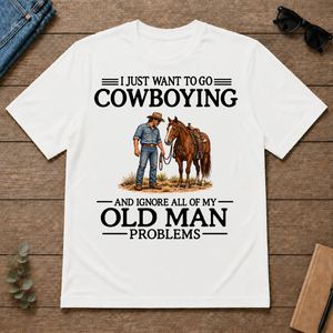 I Just Want To Go Cowboying - white - TS2D-White