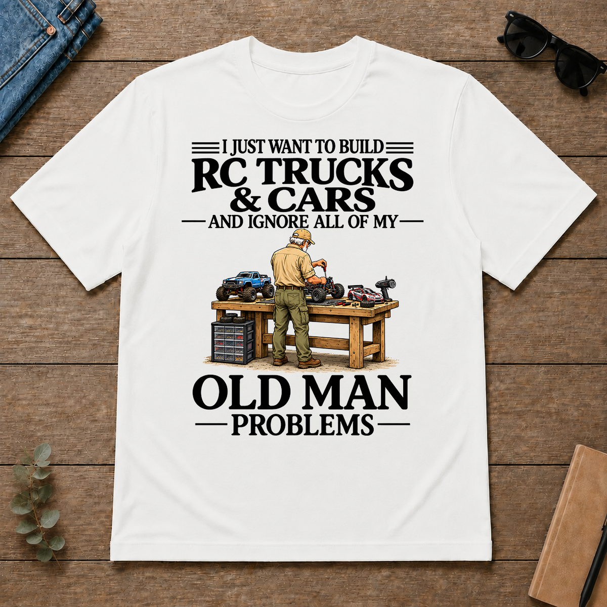 I Just Want To Build RC Trucks And Cars - white - TS2D-White