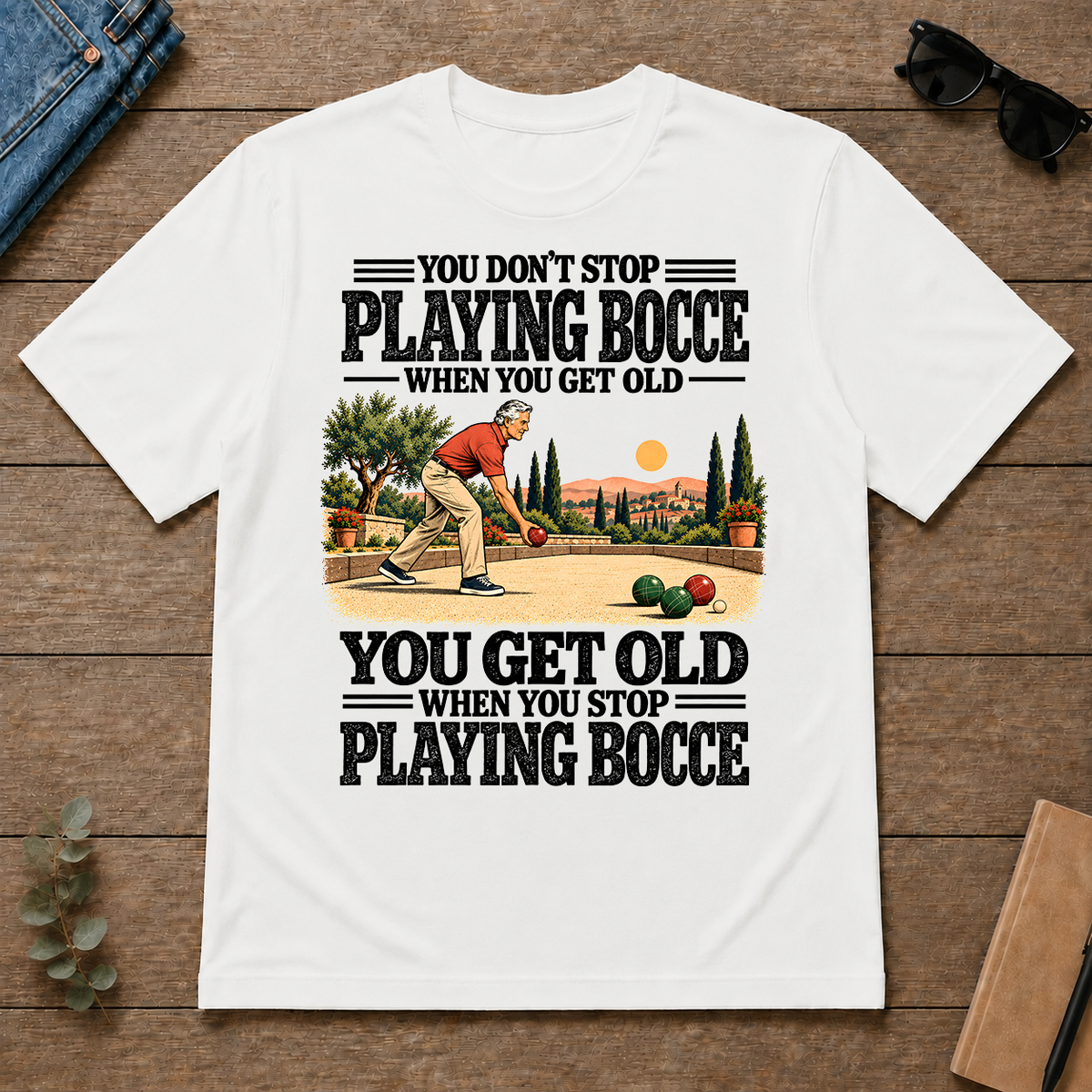 You Get Old When You Stop Playing Bocce - white - TS2D-White