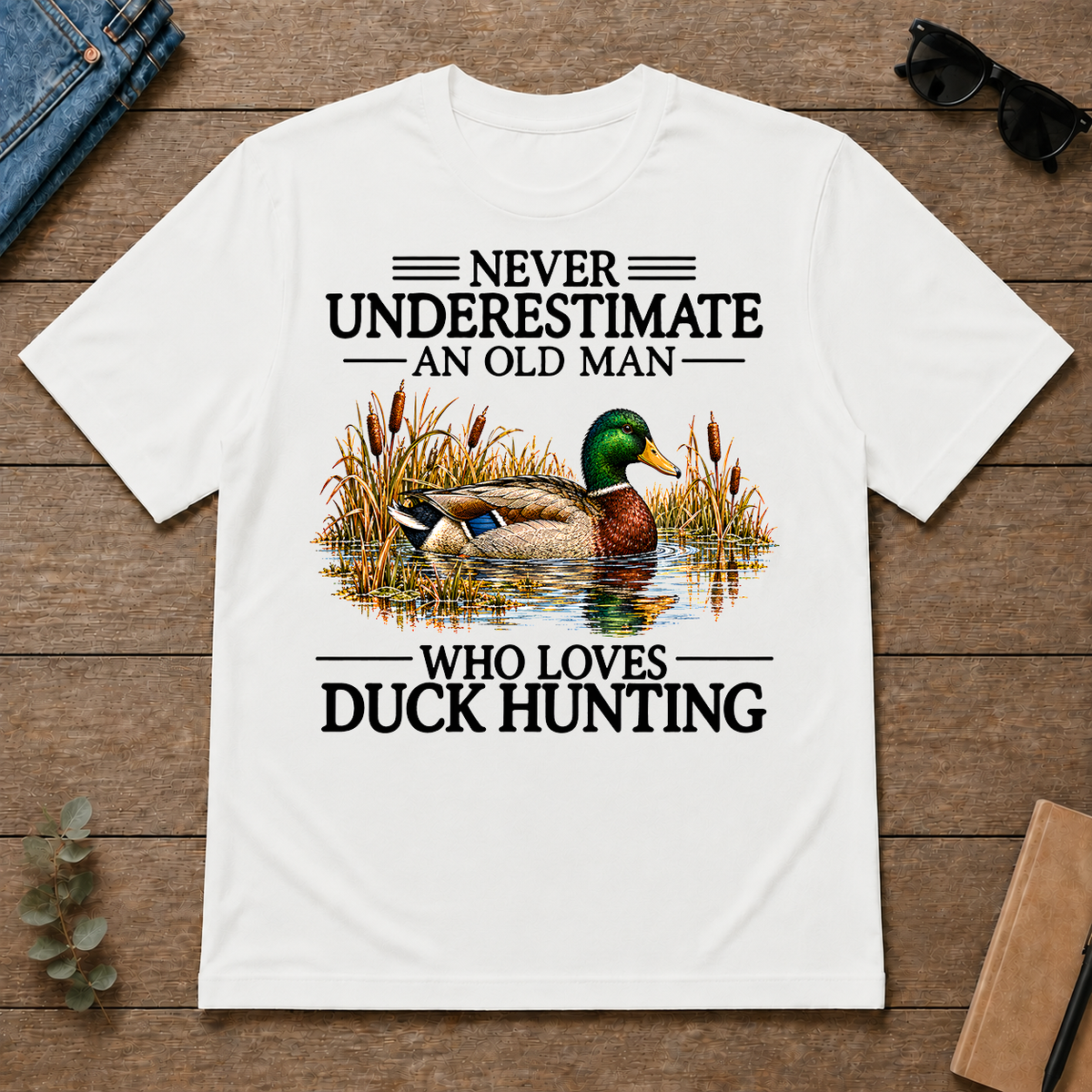 Never Underestimate An Old Man Who Loves Duck Hunting - white - TS2D-White