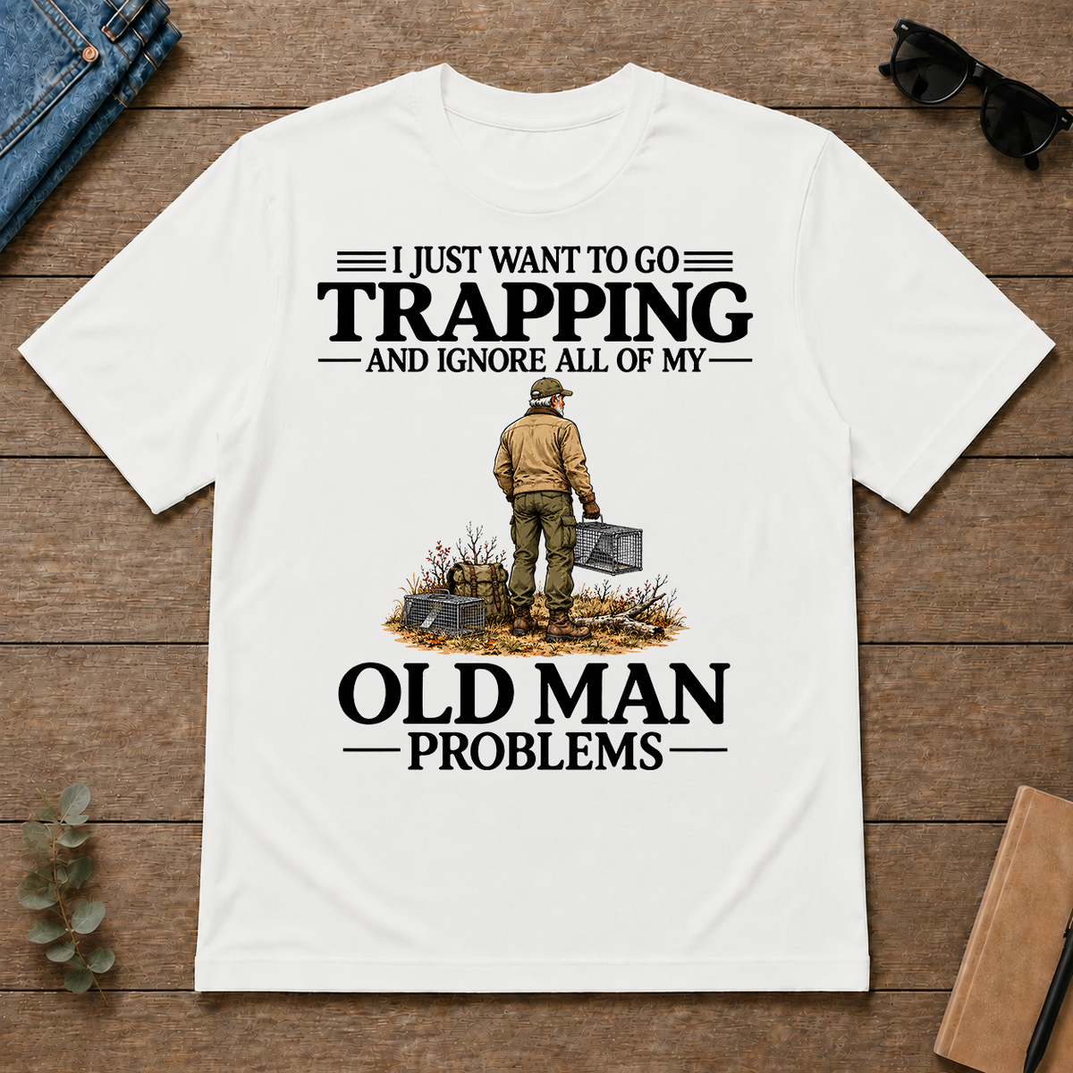 I Just Want To Go Trapping - white - TS2D-White