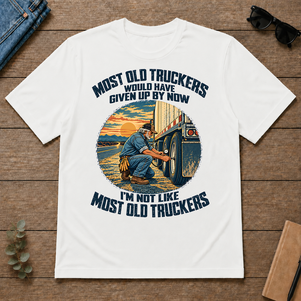 Most Old Truckers Would Have Given Up By Now - white - TS2D-White