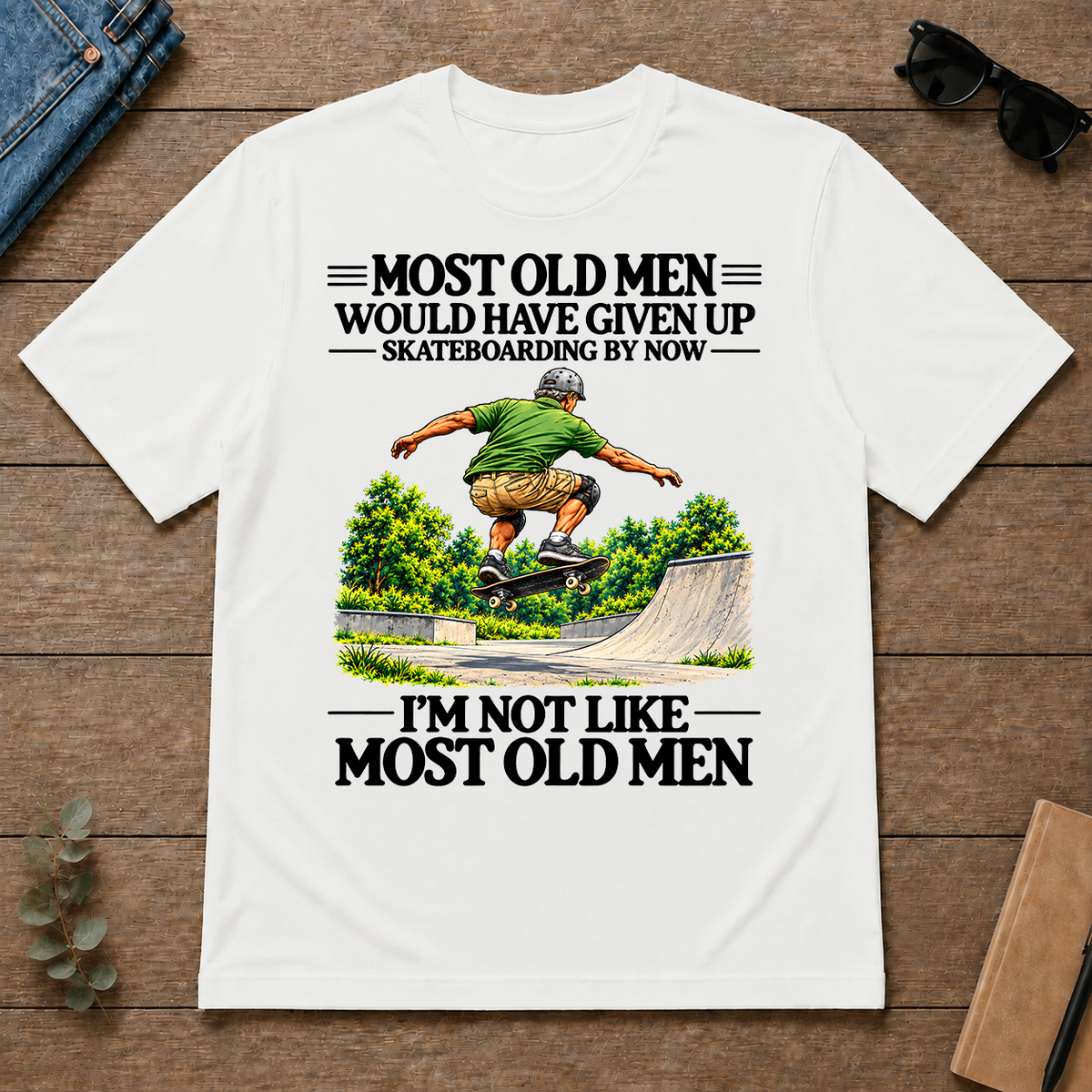 Most Old Man Would Have Given Up Skateboarding - white - TS2D-White