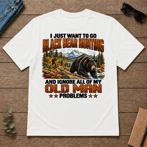 I Just Want To Black Bear Hunting - white - TS2D-White