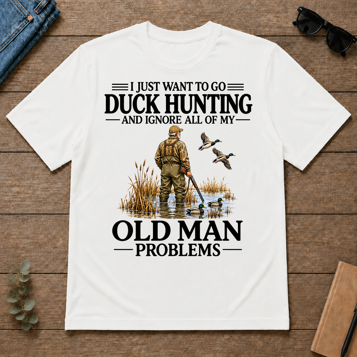 I Just Want To Go Duck Hunting - white - TS2D-White