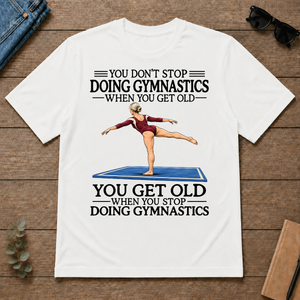 Don't Stop Doing Gymnastics Woman - white - TS2D-White