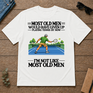 Most Old Man Would Have Given Up Playing Tennis - white - TS2D-White