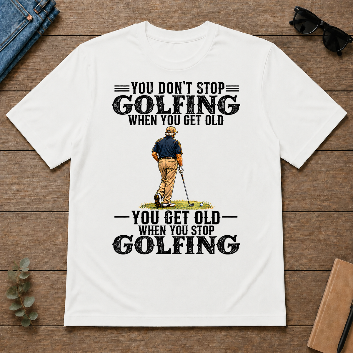 Golfing - You Get Old When You Stop - white - TS2D-White