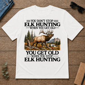 Don't Stop Elk Hunting - white - TS2D-White