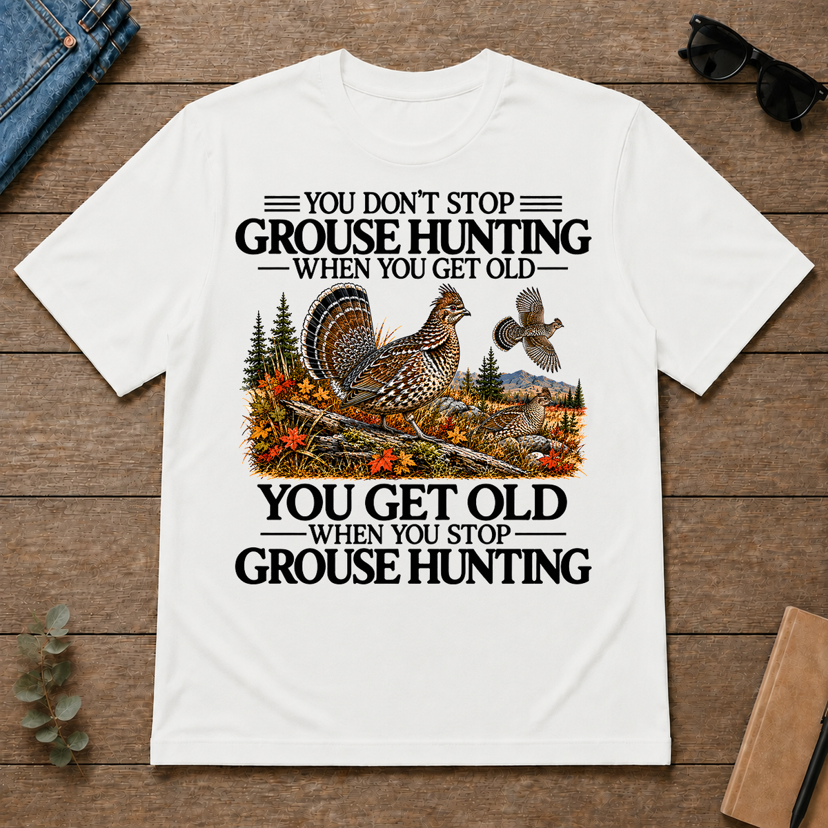 Don't Stop Grouse Hunting - white - TS2D-White