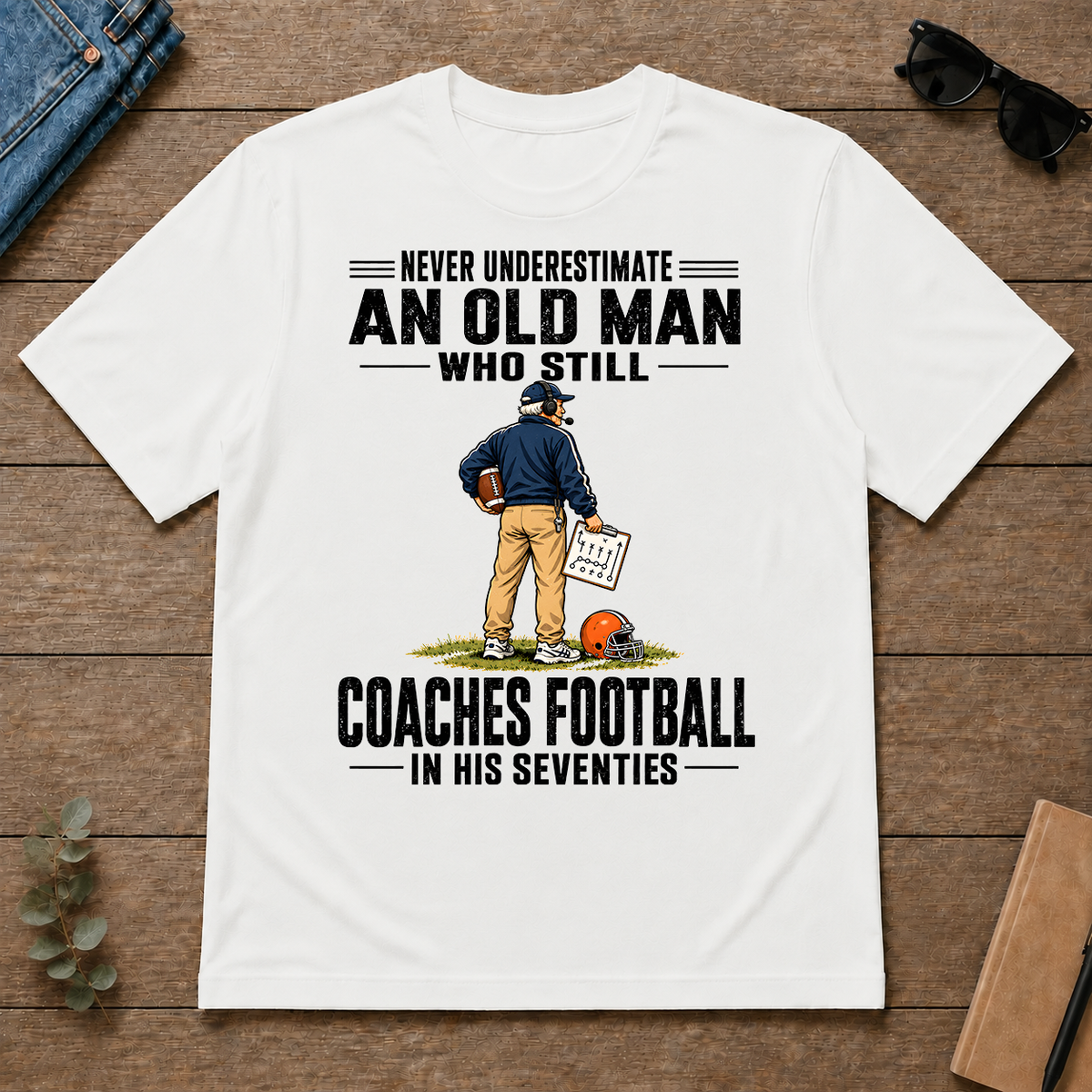 Never Underestimate An Old Man Coaches Football In His 70s - white - TS2D-White