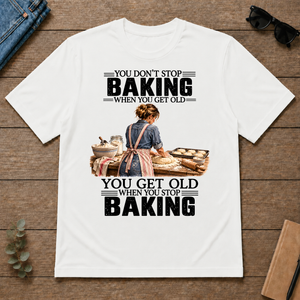 Vinatge You Get Old When You Stop Baking - white - TS2D-White