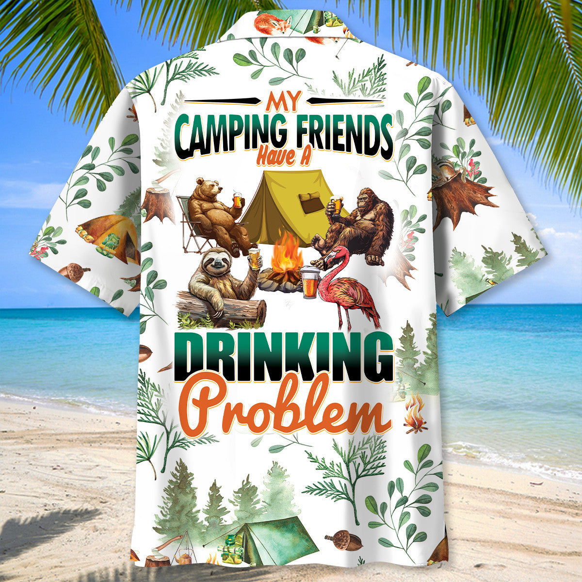 My Camping Friends Have A Drinking Problem Hawaiian Shirt