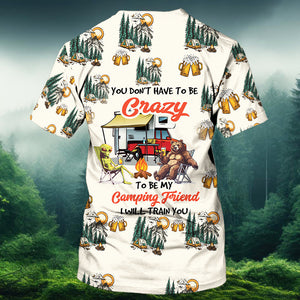 Funny Camping Crazy Friend All Over Print Shirt