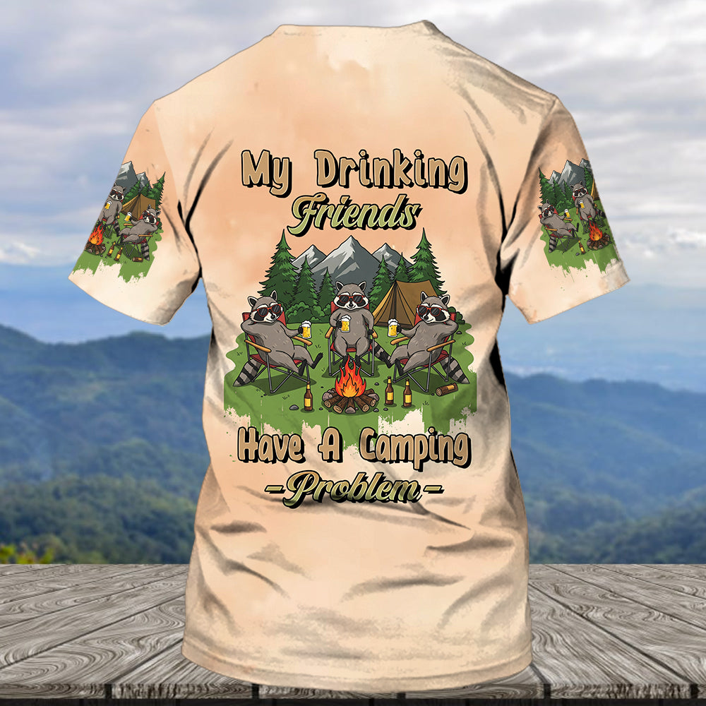 My Drinking Friends Have A Camping Problems All Over Print Shirt