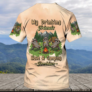 My Drinking Friends Have A Camping Problems All Over Print Shirt
