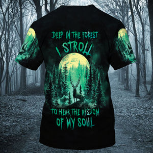 Deep In The Forest I Stroll To Hear The Wisdom Of My Soul All Over Print Shirt