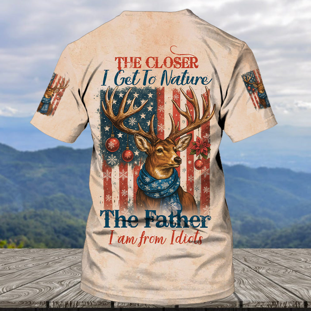 Funny Deer Christmas The Closer I Get To Nature All Over Print Shirt